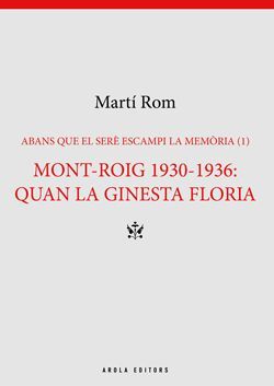 MONT-ROIG 1930-1936: QUAN LA GINESTA FLORIA