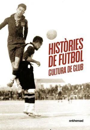 HISTÒRIES DE FUTBOL. CULTURA DE CLUB