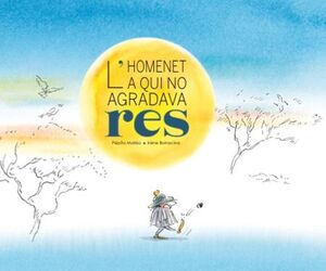 HOMENET A QUI NO AGRADAVA RES, L'