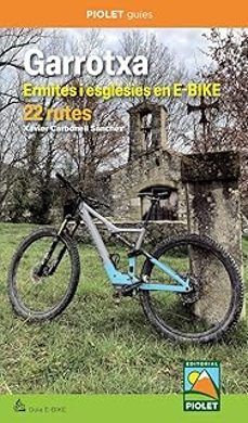GARROTXA. ERMITES I ESGLÉSIES EN E-BIKE. 22 RUTES