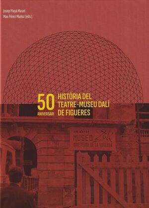 HISTÒRIA DEL TEATRE-MUSEU DALÍ DE FIGUERES