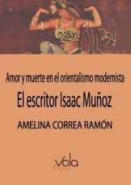 ESCRITOR ISAAC MUÑOZ, EL: AMOR Y MUERTE EN EL ORIENTALISMO MODERNISTA