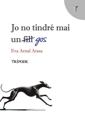 JO NO TINDRÉ MAI UN GOS