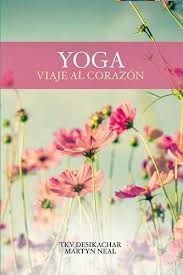 YOGA. VIAJE AL CORAZON