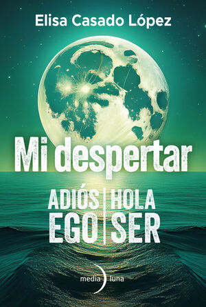 MI DESPERTAR: ADIÓS EGO / HOLA SER