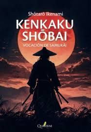 KENKAKU SHOBAI: VOCACIÓN DE SAMURAI