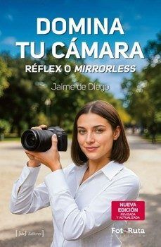 DOMINA TU CÁMARA. RÉFLEX O MIRRORLESS.