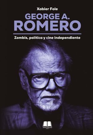 GEORGE A. ROMERO: ZOMBIS, POLITICA Y CINE INDEPENDIENTE