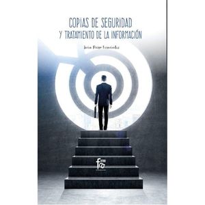 COPIAS DE SEGURIDAD Y TRATAMIENTO DE LA INFORMACIÓN