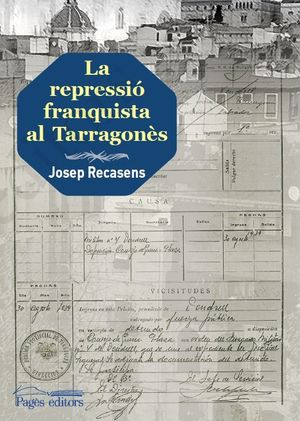 REPRESSIÓ FRANQUISTA AL TARRAGONÈS, LA
