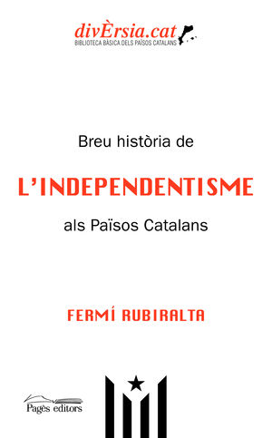 BREU HISTÒRIA DE L'INDEPENDENTISME ALS PAÏSOS CATALANS