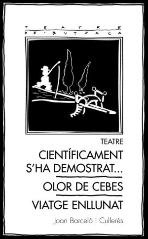 CIENTÍFICAMENT S'HA DEMOSTRAT... / OLOR DE CEBES / VIATGE ENLLUNAT