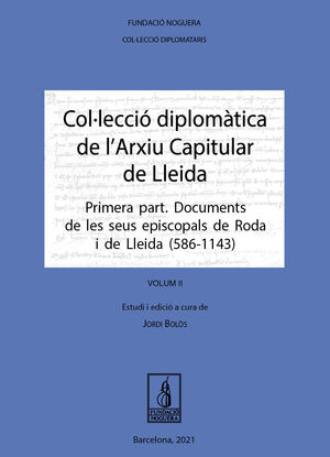 COL·LECCIÓ DIPLOMÀTICA DE L'ARXIU CAPITULAR DE LLEIDA (VOLUM II)