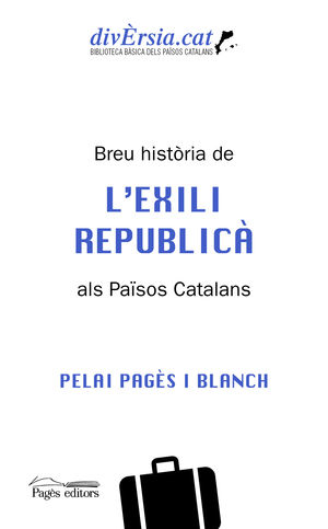 BREU HISTÒRIA DE L'EXILI REPUBLICÀ ALS PAÏSOS CATALANS