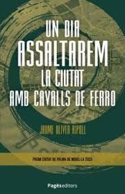DIA ASSALTAREM LA CIUTAT AMB CAVALLS DE FERRO, UN