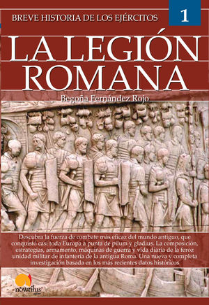 EJÉRCITOS: LEGIÓN ROMANA, BREVE HISTORIA DE LOS...