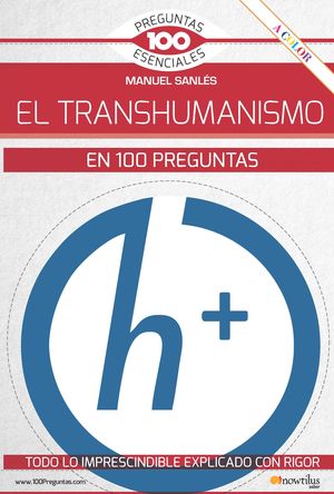 TRANSHUMANISMO EN 100 PREGUNTAS, EL