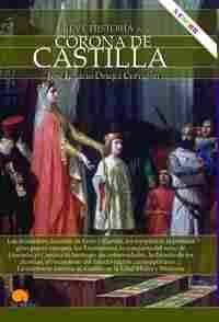 BREVE HISTORIA DE LA CORONA DE CASTILLA.