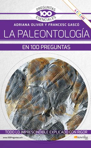 PALEONTOLOGÍA EN 100 PREGUNTAS, LA (NUEVA EDICIÓN COLOR)