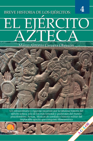 BREVE HISTORIA DEL EJÉRCITO AZTECA