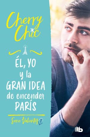 ÉL, YO Y LA GRAN IDEA DE ENCENDER PARÍS