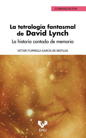 TETRALOGÍA FANTASMAL DE DAVID LYNCH, LA