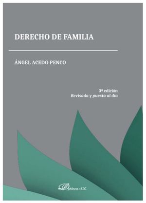 DERECHO DE FAMILIA (3ª ED. REVISADA Y PUESTA AL DÍA 2019)