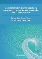 REGIMEN JURIDICO DE LAS OBLIGACIONES EN DERECHO INTERNACIONAL PRIVADO ESPAÑOL Y