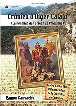 CRÒNICA D'OTGER CATALÓ (LA LLEGENDA DE L'ORIGEN DE CATALUNYA)