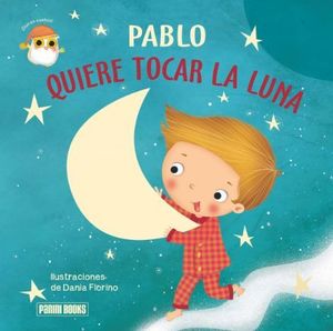 PABLO QUIERE TOCAR LA LUNA