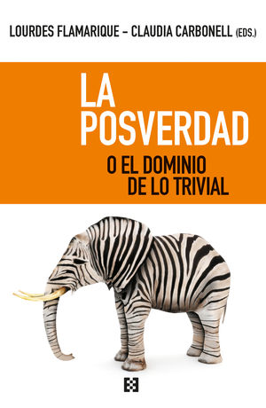 POSVERDAD O EL DOMINIO DE LO TRIVIAL, LA