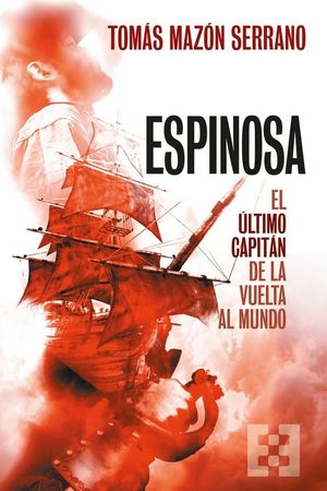 ESPINOSA, EL ULTIMO CAPITAN DE LA VUELTA AL MUNDO