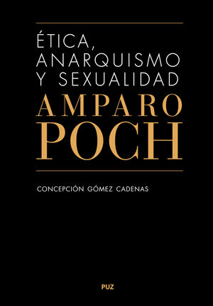 ÉTICA, ANARQUISMO Y SEXUALIDAD. AMPARO POCH Y GASCÓN