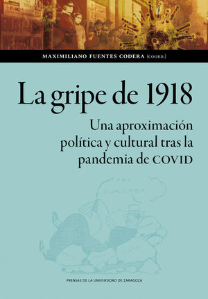 GRIPE DE 1918, LA. UNA APROXIMACIÓN POLÍTICA Y CULTURAL TRAS LA PANDEMIA DE COVID