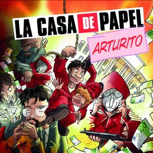 CASA DE PAPEL, LA: ARTURITO