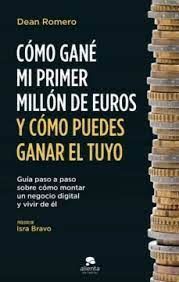 CÓMO GANÉ MI PRIMER MILLÓN DE EUROS Y CÓMO PUEDES GANAR EL TUYO