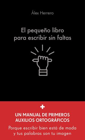 PEQUEÑO LIBRO PARA ESCRIBIR SIN FALTAS, EL