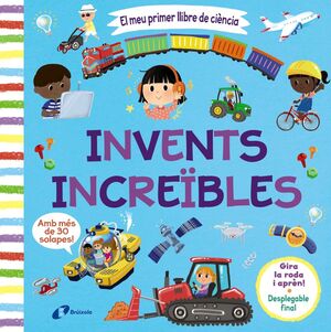 INVENTS INCREÏBLES. EL MEU PRIMER LLIBRE DE CIÈNCIA