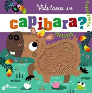 VOLS TOCAR UN CAPIBARA?