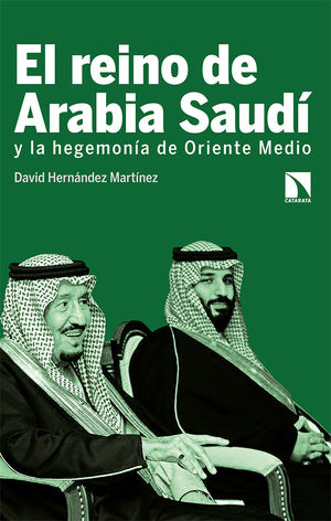 REINO DE ARABIA SAUDÍ Y LA HEGEMONÍA DE ORIENTE MEDIO, EL