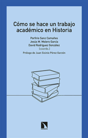 CÓMO SE HACE UN TRABAJO ACADÉMICO EN HISTORIA