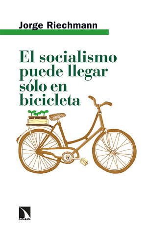 SOCIALISMO PUEDE LLEGAR SÓLO EN BICICLETA, EL