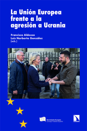 UNIÓN EUROPEA FRENTE A LA AGRESIÓN A UCRANIA, LA