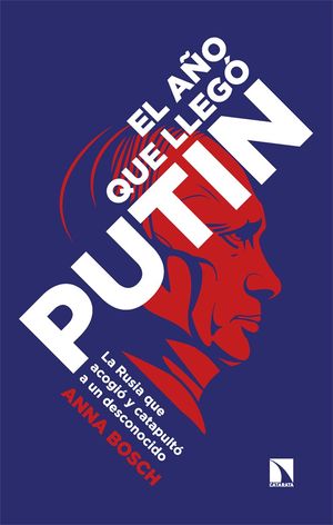 AÑO QUE LLEGÓ PUTIN, EL