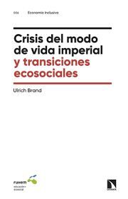 CRISIS DEL MODO DE VIDA IMPERIAL Y TRANSICIONES ECOSOCIALES