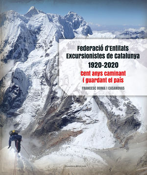 FEDERACIO D' ENTITATS EXCURSIONISTES DE CATALUNYA 1920-2020