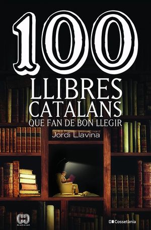 100 LLIBRES CATALANS QUE FAN DE BON LLEGIR