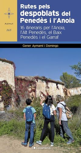 RUTES PELS DESPOBLATS DEL PENEDÈS I L'ANOIA