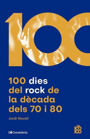 100 DIES DEL ROCK DE LA DÈCADA DELS 70 I 80