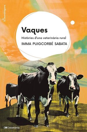 VAQUES: HISTÒRIES D´UNA VETERINARIA RURAL